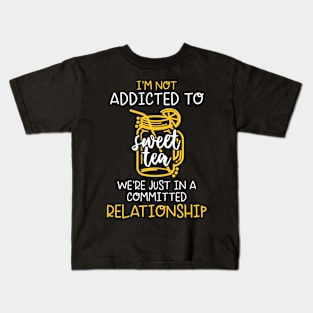 I'm Not Addicted To Sweet Tea - Iced Tea Southern Pride Kids T-Shirt